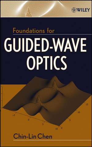 Foundations for Guided–Wave Optics de C–L Chen