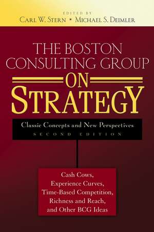 The Boston Consulting Group on Strategy – Classic Concepts and New Perspectives 2e de C Stern