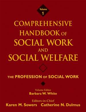 Comprehensive Handbook of Social Work and Social Welfare – The Profession of Social Work V1 de Sowers