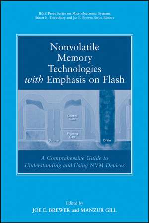 Nonvolatile Memory Technologies with Emphasis on Flash – Comprehensive Guide to Understanding and Using NVM Devices de JE Brewer