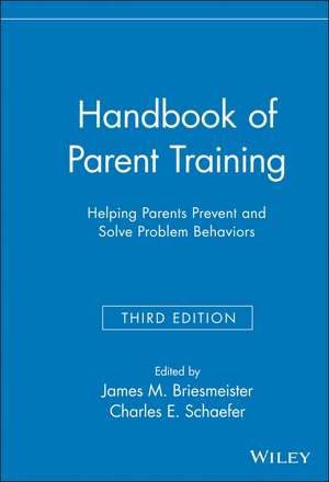 Handbook of Parent Training – Helping Parents Prevent and Solve Problem Behaviors 3e de JM Briesmeister