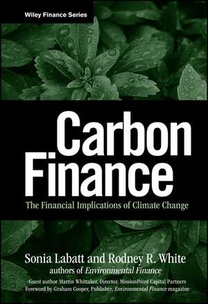 Carbon Finance – The Financial Implications of Climate Change de S Labatt