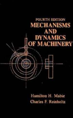 Mechanisms & Dynamics of Machinery 4e (WSE) de HH Mabie