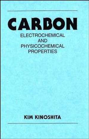 Carbon Electrochemical and Physicochemical Properties de K Kinoshita