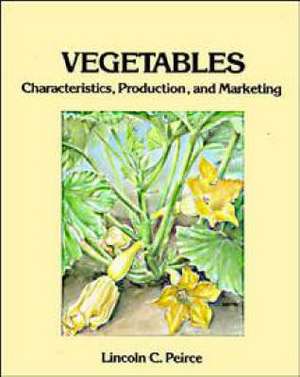 Vegetables – Characteristics Production Marketing de LC Peirce