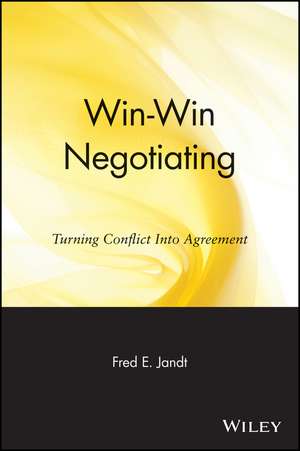 Win Win Negotiating – Turning Conflict into Agreement de FE Jandt