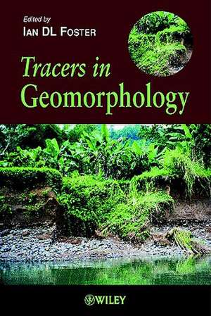Tracers in Geomorphology de Ian D. L. Foster