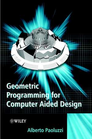 Geometric Programming for Computer–Aided Design de A Paoluzzi