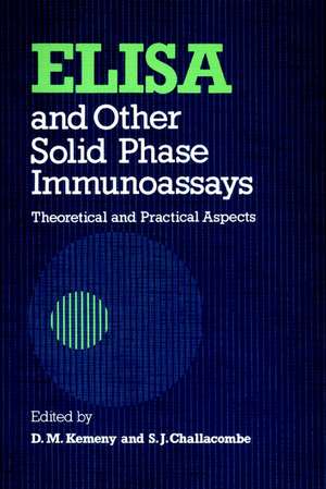 Elisa & Other Solid Phase Immunoassays – Theoretical & Practical Asp de DM Kemeny