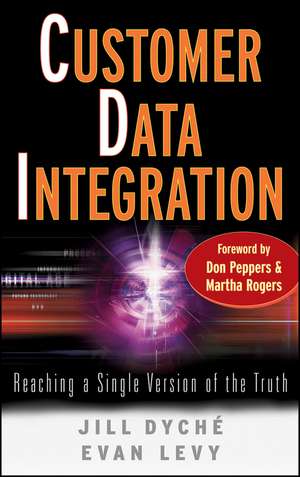 Customer Data Integration: Reaching a Single Version of the Truth de Jill Dych&eacute;