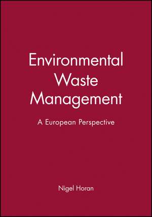 Environmental Waste Management – A European Perspective de N Horan