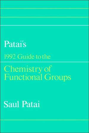 Patai′s 1992 Guide to the Chemistry of Functional Groups de Saul Patai