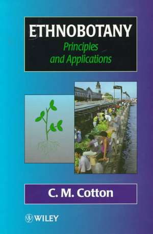 Ethnobotany – Principles & Applications de CM Cotton