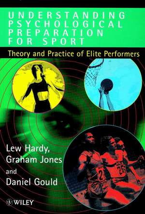 Understanding Psychological Preparation for Sport – Theory & Practice of Elite Performers de L Hardy