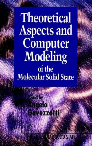 Theoretical Aspects and Computer Modeling of the Molecular Solid State de Angelo Gavezzotti