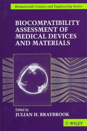 Biocompatibility Assessment of Medical Devices & Materials de JH Braybrook