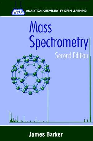 Mass Spectrometry 2e (Acol) de J Barker