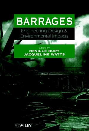 Barrages – Engineering Design & Environmental Impacts (International Conference 10–13 September 1996, Cardiff, UK) de J. Watts