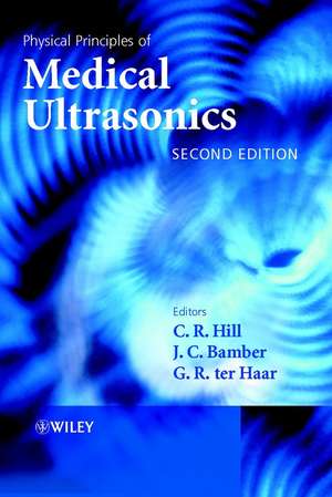 Physical Principles of Medical Ultrasonics 2e de CR Hill