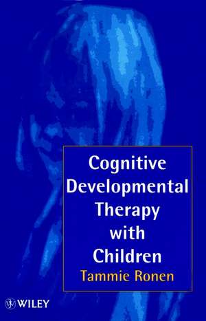 Cognitive Developmental Therapy with Children de T Ronen