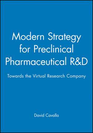 Modern Strategy for Preclinical Pharmaceutical R & D – Towards the Virtual Research Company de D Cavalla