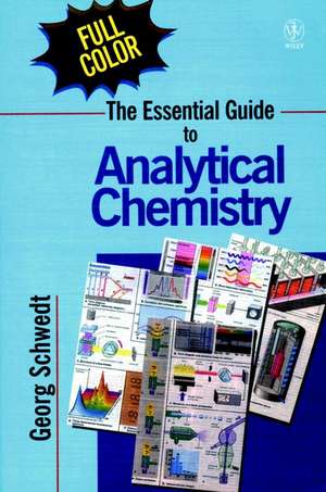 The Essential Guide to Analytical Chemistry (Paper only) de G Schwedt