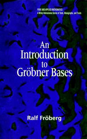 An Introduction to Gröbner Bases de Ralf Fröberg