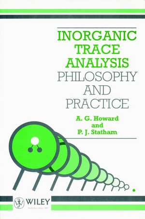 Inorganic Trace Analysis – Philosophy & Practice de AG Howard