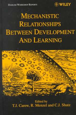 Mechanistic Relationships Between Development and Learning de Thomas J Carew