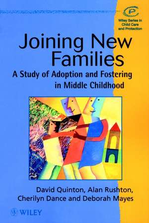 Joining New Families – A Study of Adoption & Fostering in Middle Childhood de D Quinton