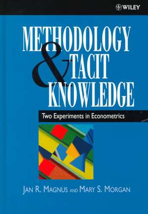 Methodology & Tacit Knowledge – Two Experiments in Econometrics de JR Magnus