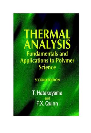 Thermal Analysis – Fundamentals & Applications to Polymer Science 2e de T Hatakeyama