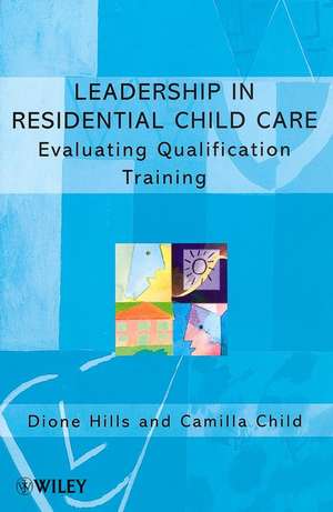 Leadership in Residential Child Care – Evaluating Qualification Training de D Hills