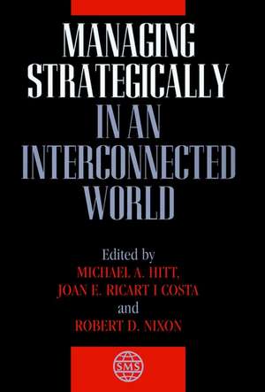 Managing Strategically in an Interconnected World de MA Hitt