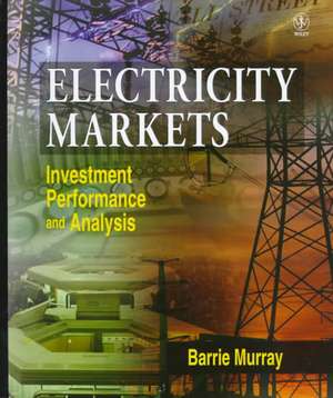 Electricity Markets – Investment Performance & Analysis de B Murray