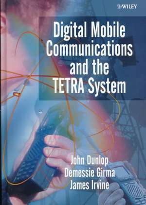 Digital Mobile Communications & the TETRA System de J Dunlop