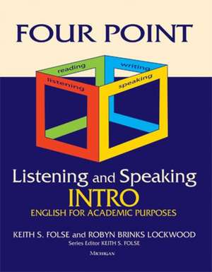 Four Point Listening and Speaking Intro (with Audio CD): English for Academic Purposes de Robyn Brinks Lockwood