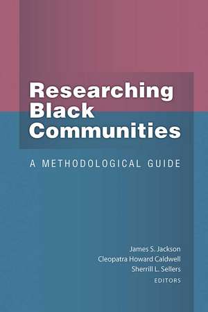 Researching Black Communities: A Methodological Guide de James S. Jackson