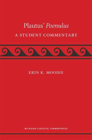 Plautus' Poenulus: A Student Commentary de Erin Moodie