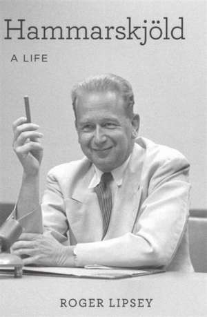 Hammarskjöld: A Life de Roger Lipsey