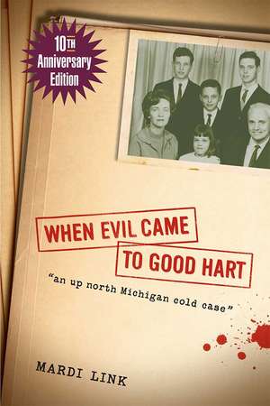 When Evil Came to Good Hart, 10th Anniversary Edition de Mardi Link