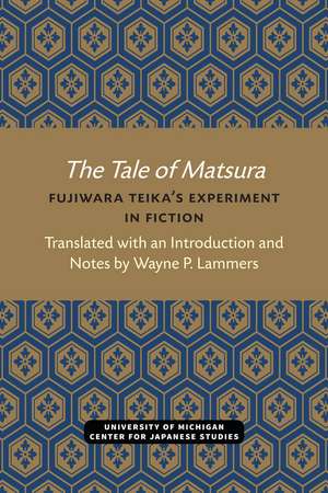 The Tale of Matsura: Fujiwara Teika’s Experiment in Fiction de Wayne Lammers