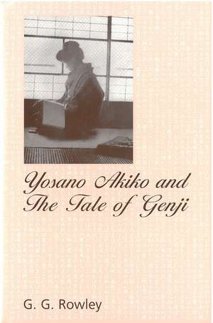 Yosano Akiko and The Tale of Genji de G. Rowley