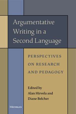 Argumentative Writing in a Second Language: Perspectives on Research and Pedagogy de Alan R. Hirvela