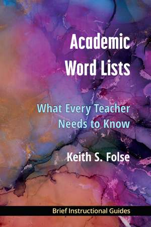 Academic Word Lists: What Every Teacher Needs to Know de Keith S. Folse