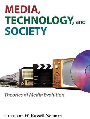 Media, Technology, and Society: Theories of Media Evolution de W. Russell Neuman