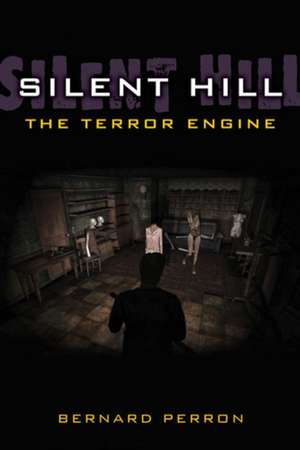 Silent Hill: The Terror Engine de Bernard Perron