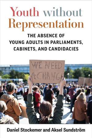 Youth without Representation: The Absence of Young Adults in Parliaments, Cabinets, and Candidacies de Daniel Stockemer