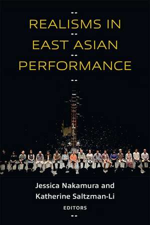 Realisms in East Asian Performance de Jessica Nakamura