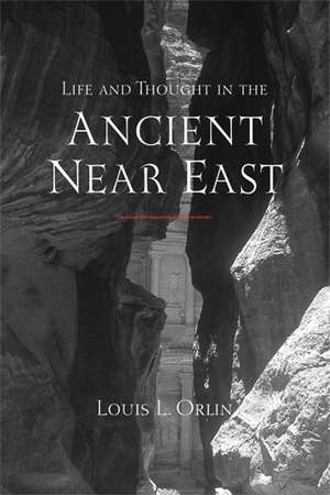 Life and Thought in the Ancient Near East de Louis Lawrence Orlin